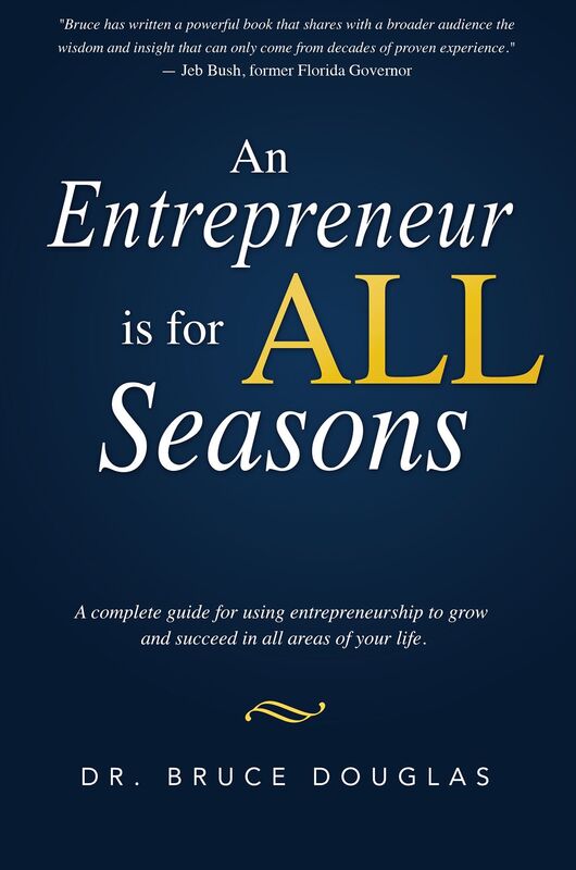 An Entrepreneur is for All Seasons: A complete guide for using entrepreneurship to grow and succeed in all areas of your life.