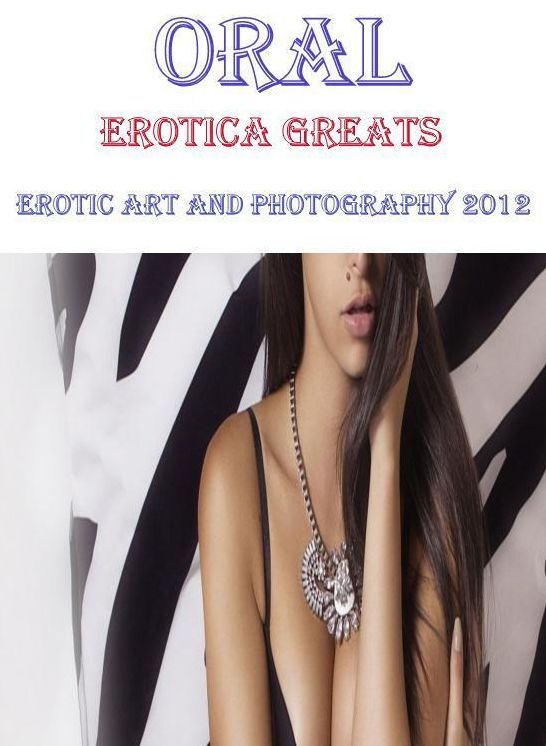 Erotic, Erotica - Erotic Romance: Erotica Greats Erotic Art and Photography 2012 ( Erotic Photography, Erotic Stories, Nude Photos, Sex, Erotic, Adult, Domination, Hentai, Naked, Fetish )
