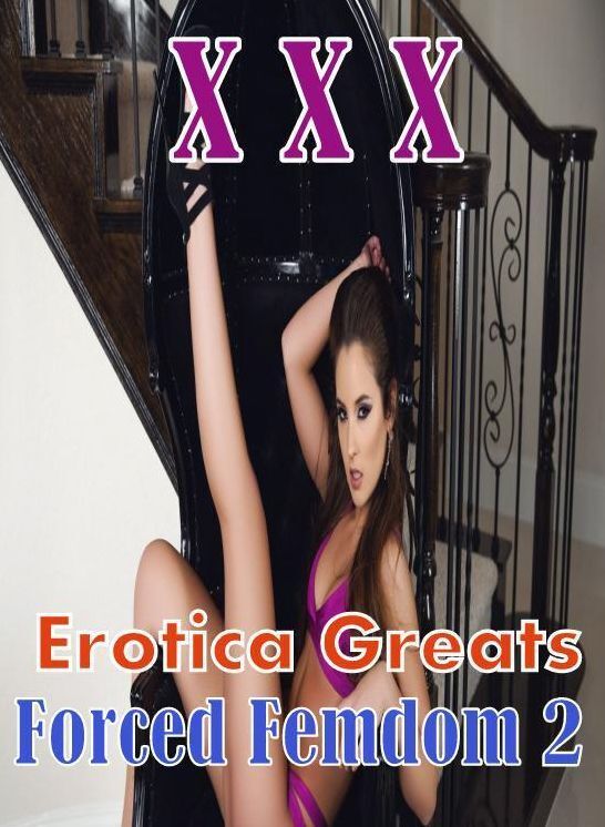 XXX: Erotica Greats Forced Femdom 2 ( Erotic Photography, Naked Adult Nudes, Breast, Domination, Bare Ass, Hentai, XXX, Adult Sex, Teen )