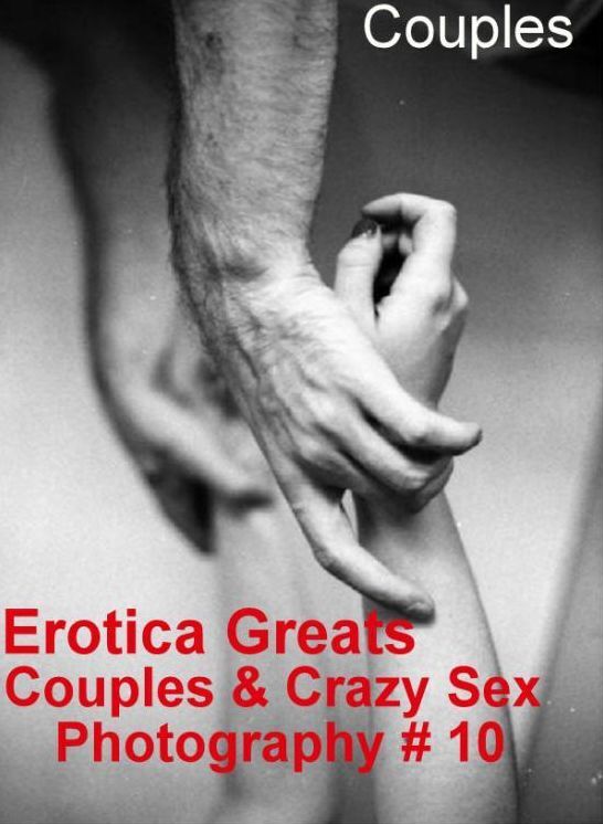 Couples: Erotica Greats Couples & Crazy Sex Photography # 10 ( Erotic Photography, Erotic Stories, Nude Photos, Sex, Erotic, Adult, Domination, Hentai, Naked, Fetish )