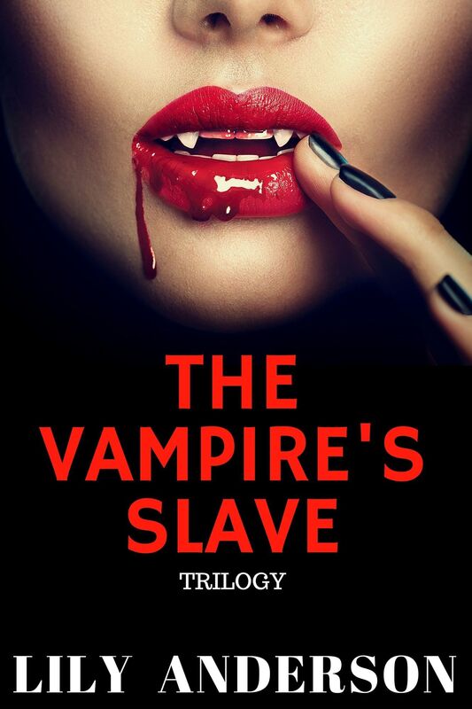 A BDSM and Bondage love story: The Vampire's Sex Slave Trilogy: (A paranormal vampire hero, virgin sacrifice, forced submission series)