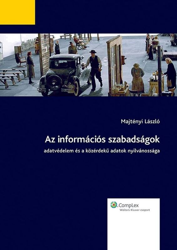 Az informacios szabadsagok: adatvedelem es a kozerdeku adatok nyilvanossaga