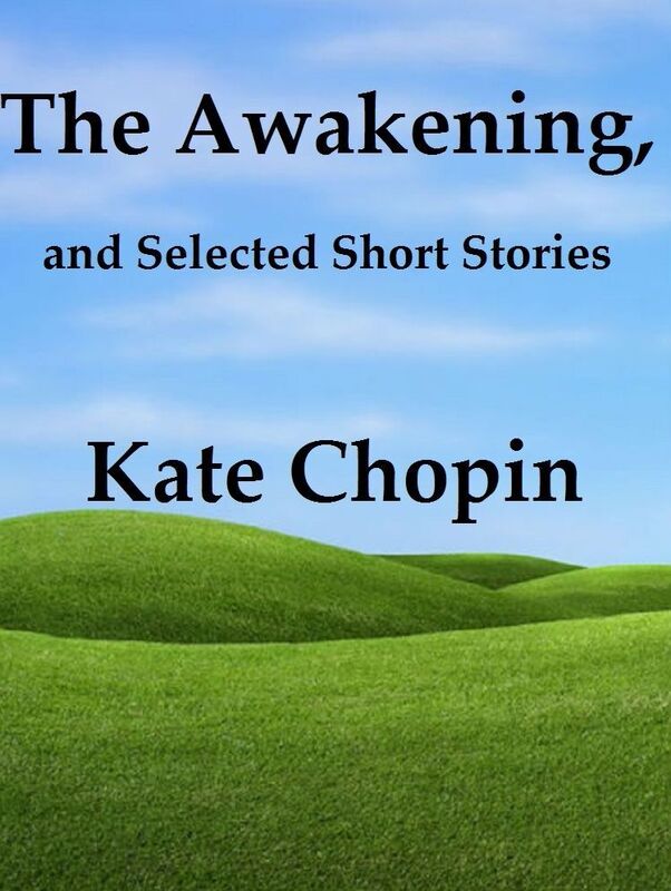 The Awakening, and Selected Short Stories by Kate Chopin