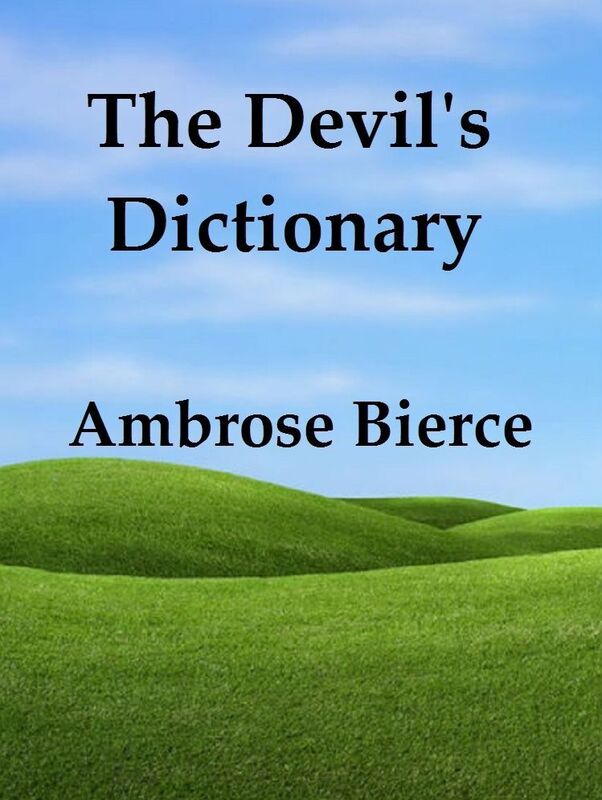 The Devil's Dictionary by Ambrose Bierce