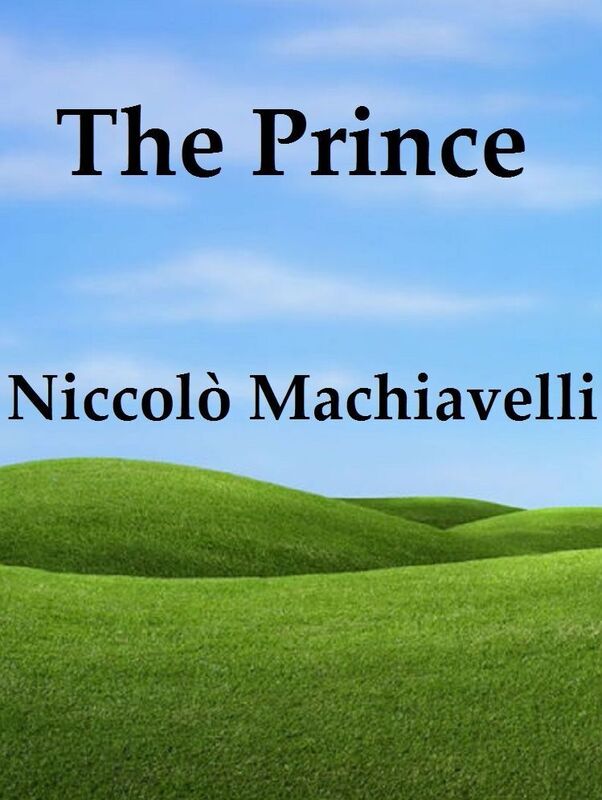 The Prince by Niccolo Machiavelli