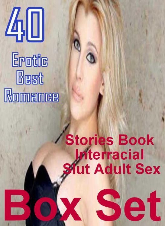Submisive: 40 Erotic Best Romance Stories Book Interracial Slut Adult Sex Box Set ( sex, porn, fetish, bondage, oral, anal, ebony, domination, erotic sex stories, adult, xxx, shemale, voyeur, erotic, blowjob )