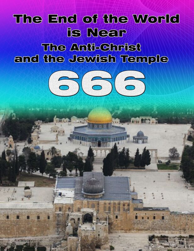 The End of the World is Near: The Anti-Christ and the Jewish Temple
