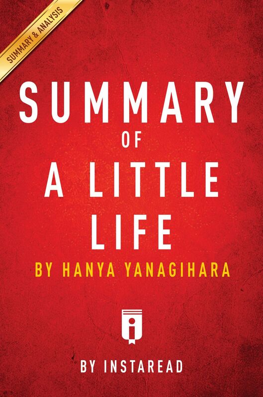 A Little Life by Hanya Yanagihara Summary & Analysis