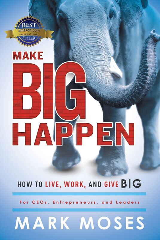 Make Big Happen: How To Live, Work, and Give Big