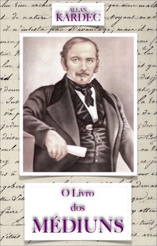 O Livro dos Mediuns: Guia dos Mediuns e dos Evocadores