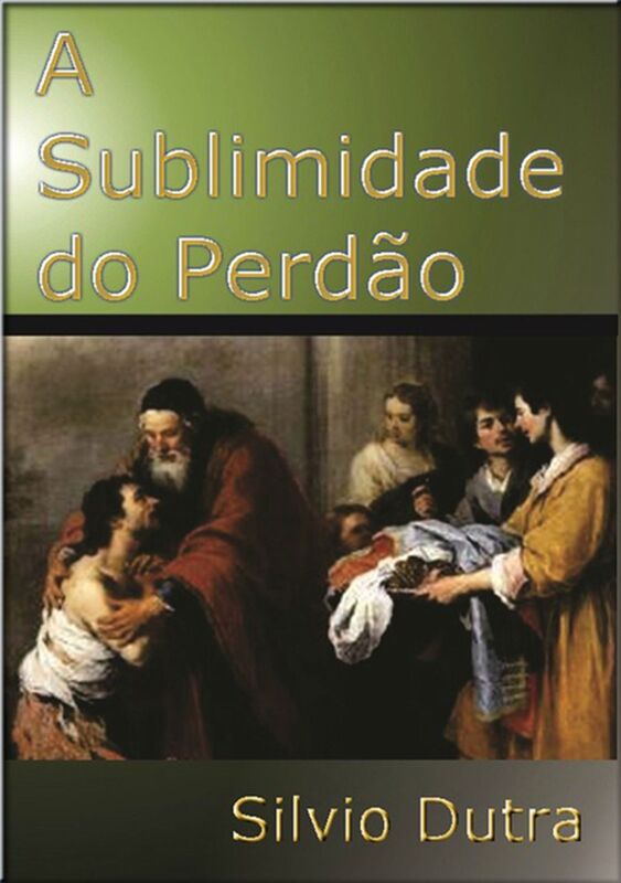 A Sublimidade Do Perdao