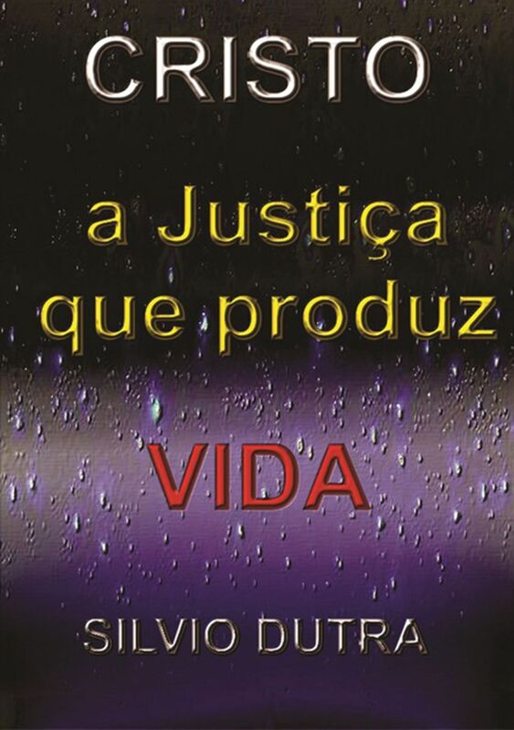 Cristo A Justica Que Produz Vida