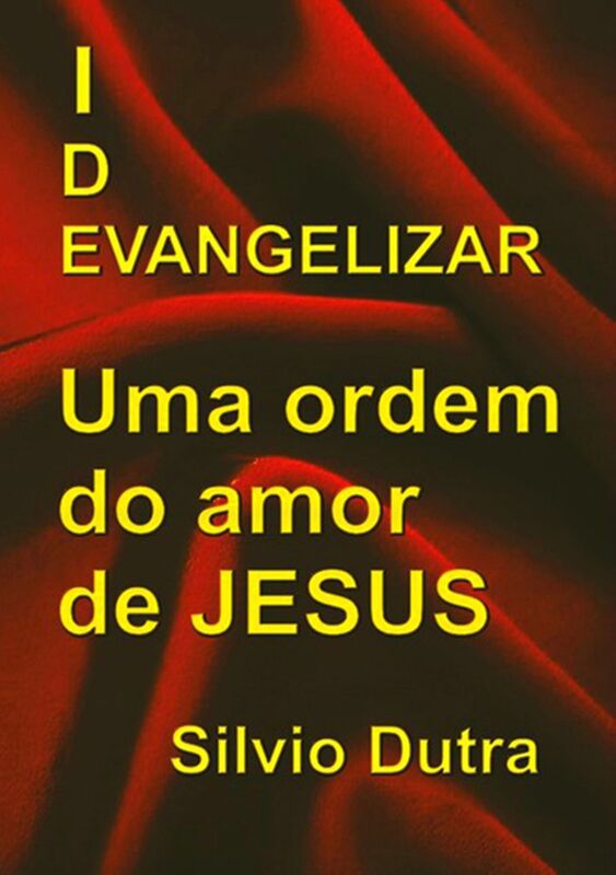 Evangelizar Uma Ordem Do Amor De Jesus