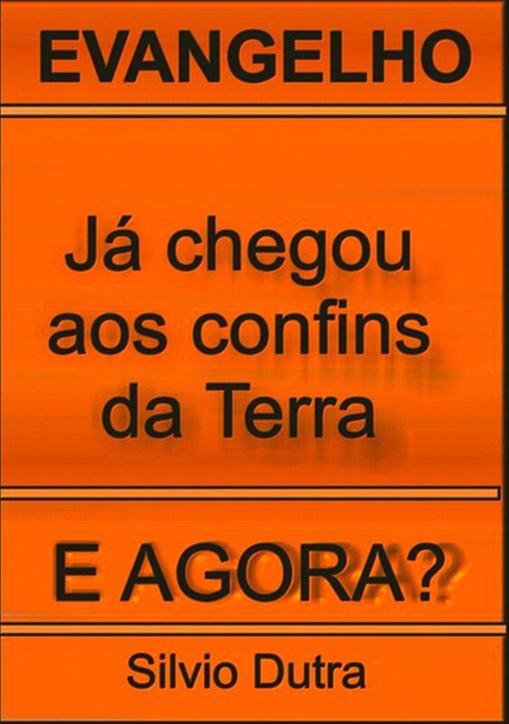 Ja Chegou Aos Confins Da Terra. E Agora?