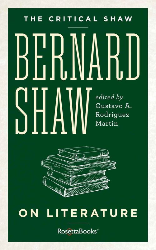 The Critical Shaw: On Literature