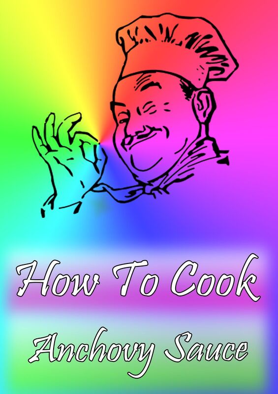 How To Cook Anchovy Sauce