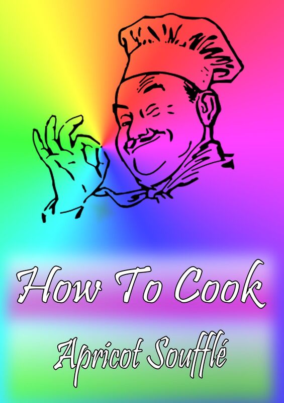 How To Cook Apricot Souffle