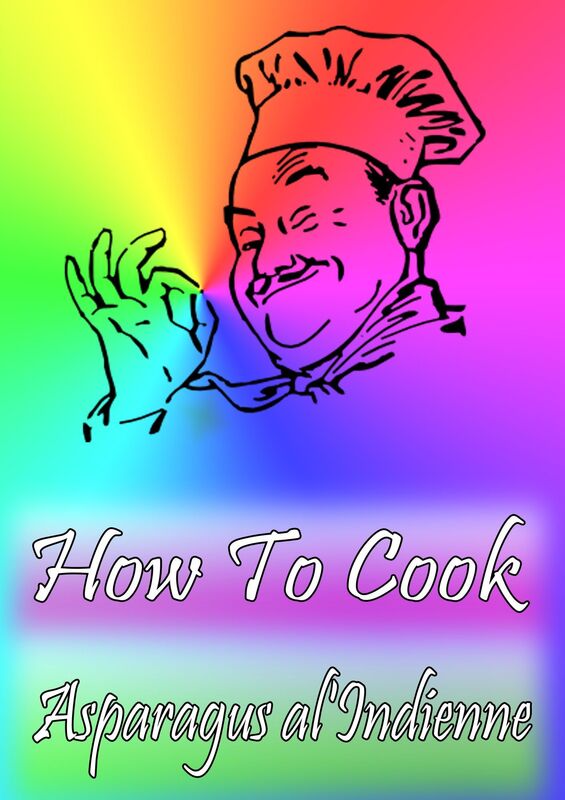 How To Cook Asparagus al'Indienne