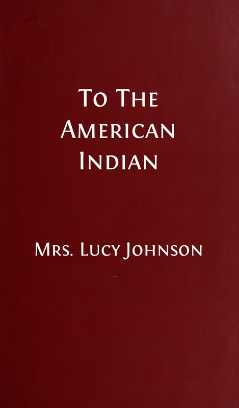 To The American Indian (Illustrated)