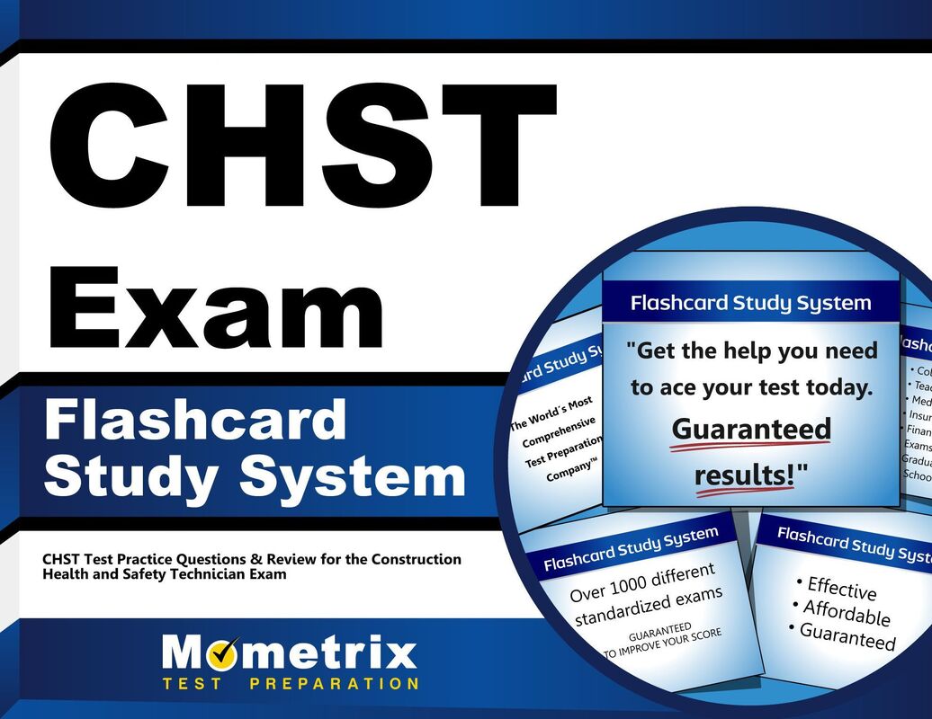 CHST Exam Flashcard Study System: CHST Test Practice Questions & Review for the Construction Health and Safety Technician Exam