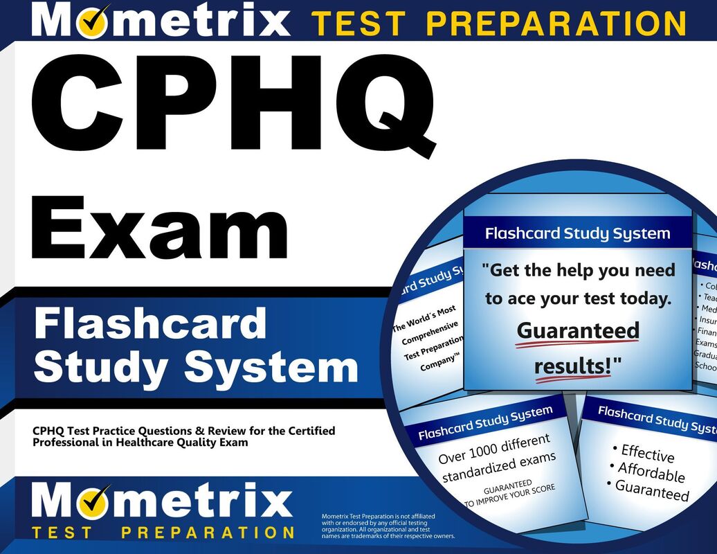 CPHQ Exam Flashcard Study System: CPHQ Test Practice Questions & Review for the Certified Professional in Healthcare Quality Exam