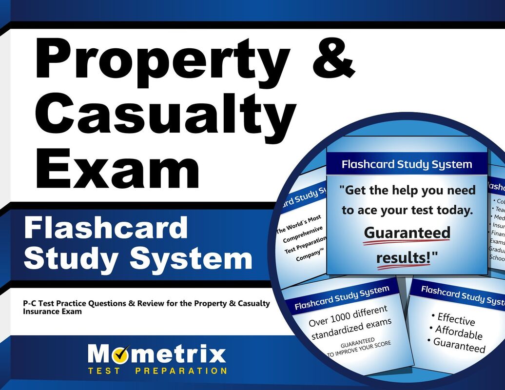 Property & Casualty Exam Flashcard Study System: P-C Test Practice Questions & Review for the Property & Casualty Insurance Exam