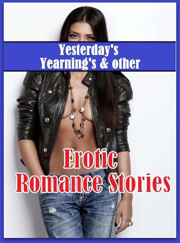 Sex: Interracial Hardcore Twice Yesterday's Yearning's & other Erotic Romance Stories ( sex, porn, fetish, Bondage, oral, anal, ebony, hentai, domination, erotic photography, erotic sex stories, adult, xxx, Shemale, voyeur, erotic, blowjob )