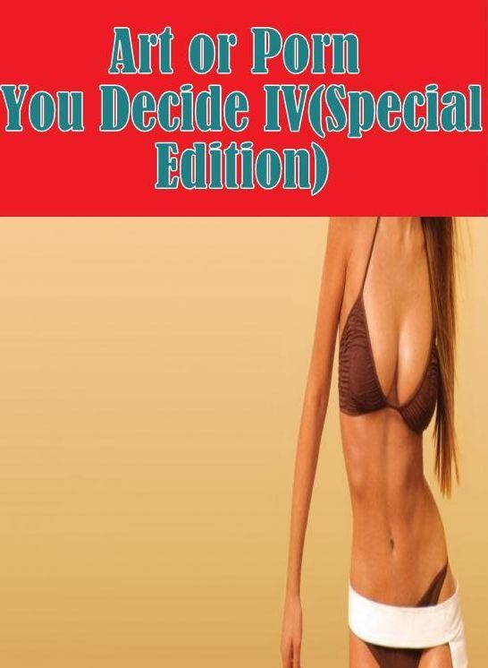 Domination: Hot Wife Making Gets Penis Goes to Paris Art or Porn You Decide? IV(Special Edition) ( sex, porn, fetish, bondage, oral, anal, ebony, hentai, domination, erotic photography, erotic sex stories, adult, xxx, shemale, voyeur, erotic, blowjob )