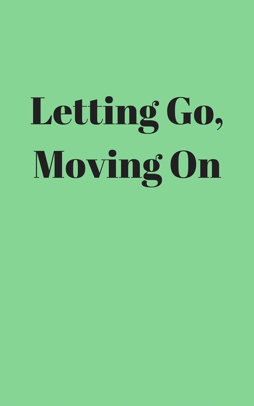 Letting Go, Moving On