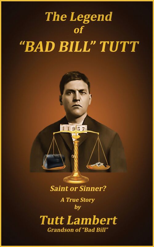 The Legend of "Bad Bill" Tutt
