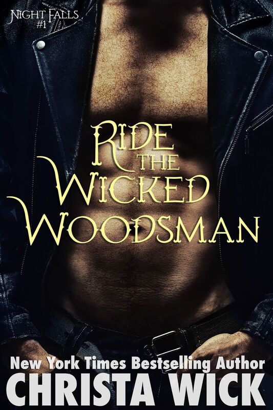 Ride the Wicked Woodsman (A Night Falls Alpha Werebear Shapeshifter Romance)