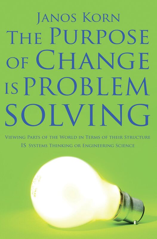 The Purpose of Change is Problem Solving