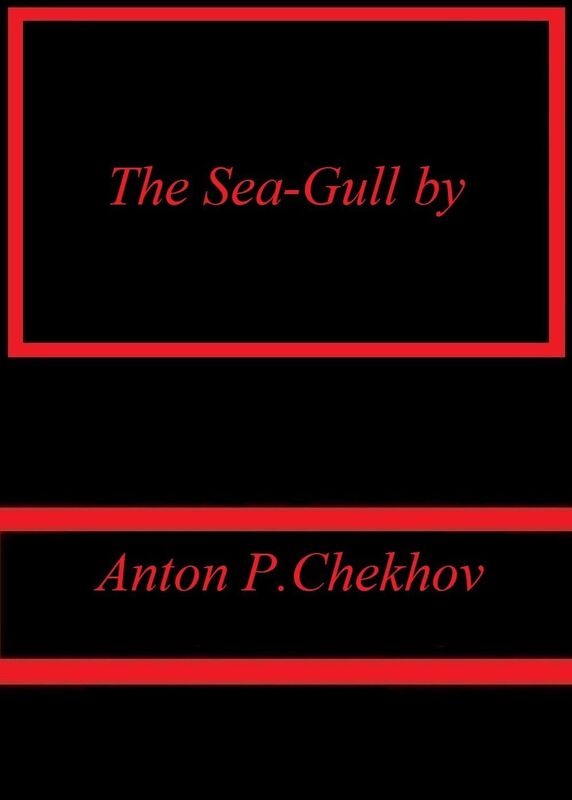 The Sea-Gull by Anton P.Chekhov