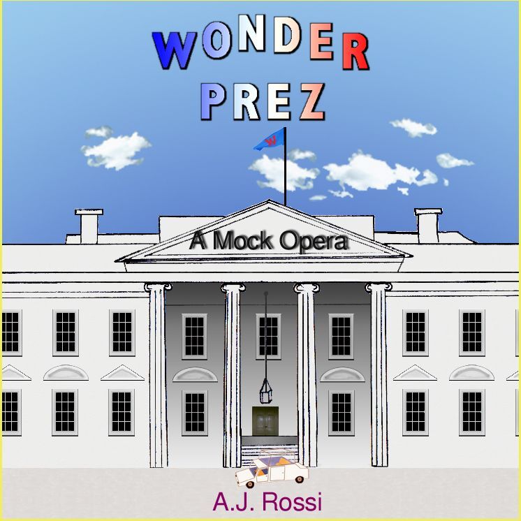 Wonder Prez - A Mock Opera