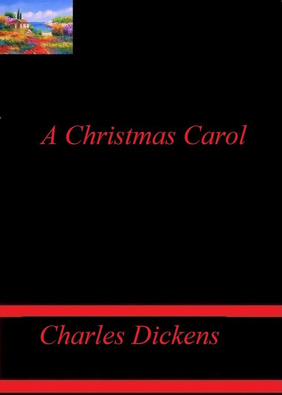 A Christmas Carol in Prose; Being a Ghost Story of Christmas by Charles Dickens
