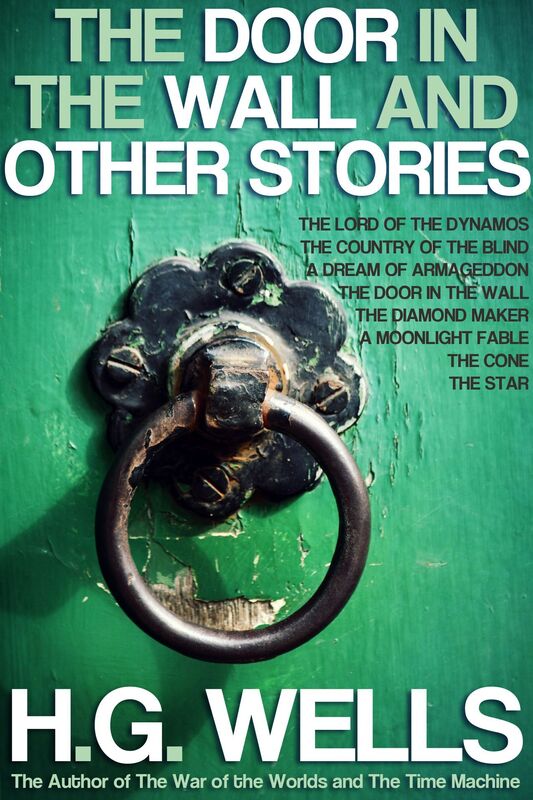 The Door in the Wall and Other Short Stories: With 10 Illustrations and 6 Free Online Audio Files.
