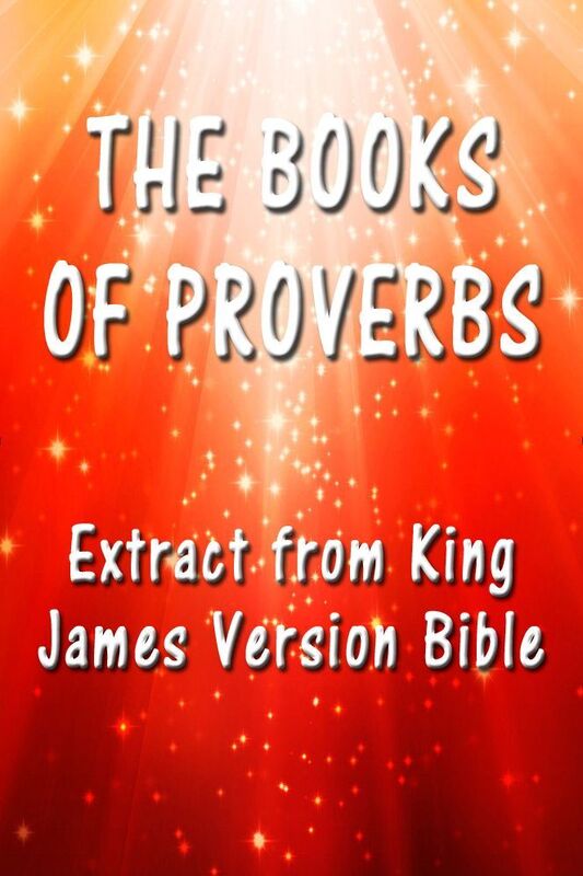 The Book of Proverbs: Extract from King James Version Bible