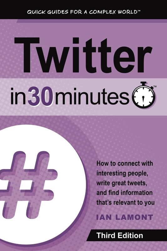 Twitter In 30 Minutes, 3rd Edition