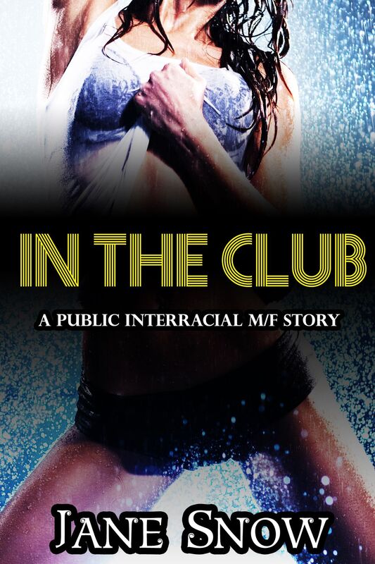 In The Club (Interracial Black M / White F Public Erotic Romance)