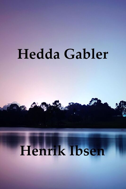 Hedda Gabler by Henrik Ibsen