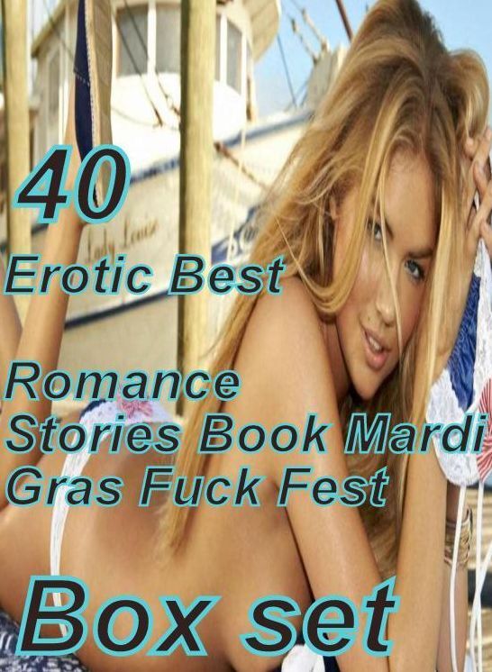 40 XXX Teen: Erotic Best Romance Stories Book Mardi Gras Fuck Fest Box Set ( sex, porn, fetish, bondage, oral, anal, ebony, domination, erotic sex stories, adult, xxx, shemale, voyeur, erotic, blowjob )