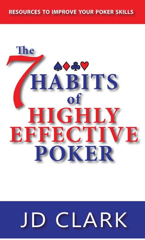 The 7 Habits of Effective Poker