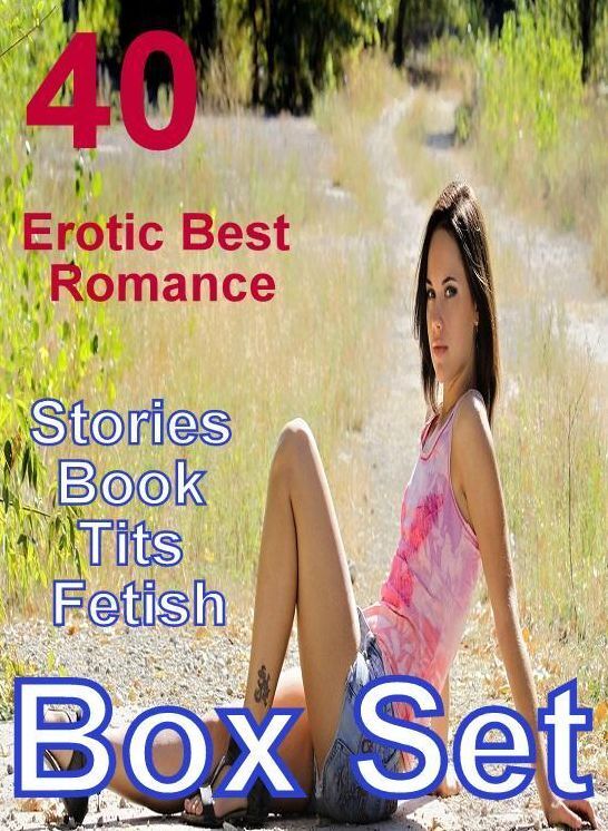 40 Domination: Erotic Best Romance Stories Book Tits Fetish Box Set ( sex, porn, fetish, bondage, oral, anal, ebony, domination, erotic sex stories, adult, xxx, shemale, voyeur, erotic, blowjob )