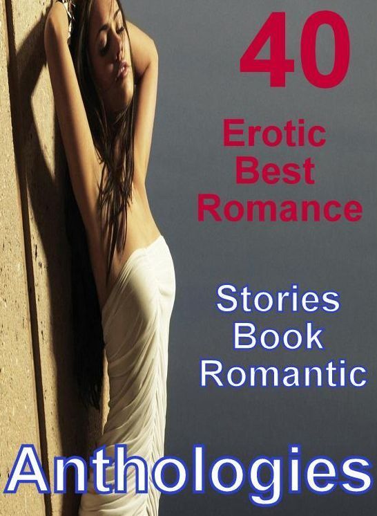 40 Oral: Erotic Best Romance Stories Book Romantic Anthologies ( sex, porn, fetish, bondage, oral, anal, ebony, domination, erotic sex stories, adult, xxx, shemale, voyeur, erotic, blowjob )