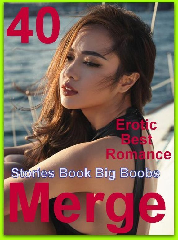 Naked: 40 Erotic Best Romance Stories Book Big Boobs Merge ( sex, porn, fetish, bondage, oral, anal, ebony, domination, erotic sex stories, adult, xxx, shemale, voyeur, erotic, blowjob )