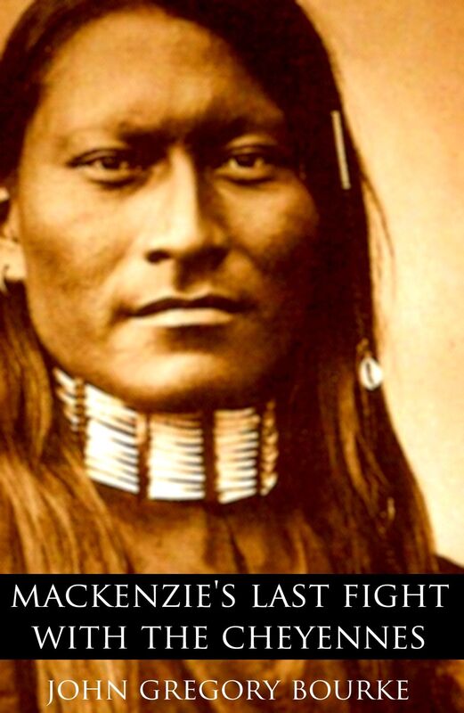 MacKenzie's Last Fight with the Cheyennes (Expanded, Annotated)