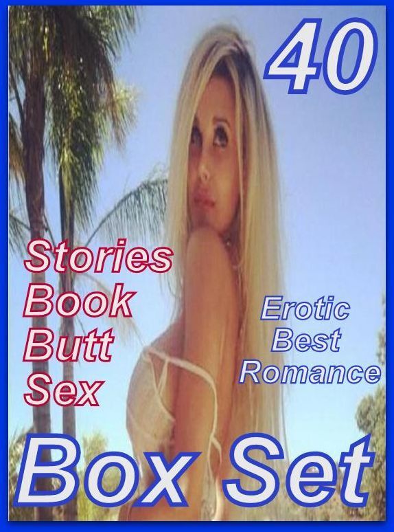 Domination: 40 Erotic Best Romance Stories Book Butt Sex Box Set ( sex, porn, fetish, bondage, oral, anal, ebony, domination, erotic sex stories, adult, xxx, shemale, voyeur, erotic, blowjob )