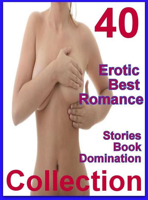 Confession: 40 Erotic Best Romance Stories Book Domination Collection ( sex, porn, fetish, bondage, oral, anal, ebony, domination, erotic sex stories, adult, xxx, shemale, voyeur, erotic, blowjob )
