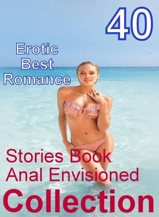 Nude: 40 Erotic Best Romance Stories Book Anal Envisioned Collection ( sex, porn, fetish, bondage, oral, anal, ebony, domination, erotic sex stories, adult, xxx, shemale, voyeur, erotic, blowjob )