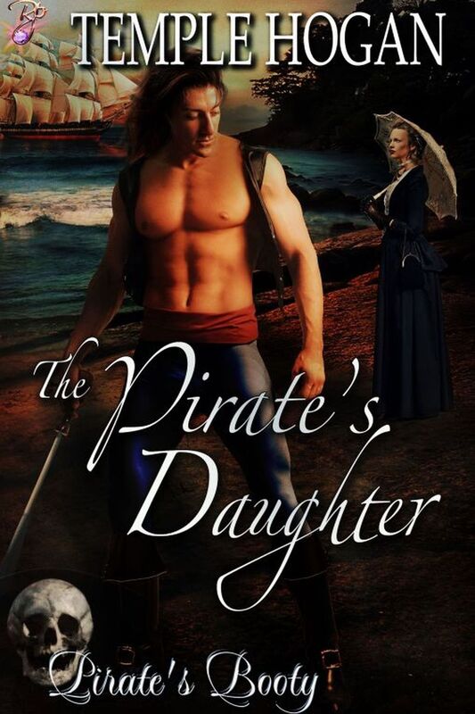 The Pirate's Daughter (Pirate's Booty, Book Seven) (Historical Pirate Romance) by Temple Hogan